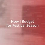 How I Budget for Festival Season