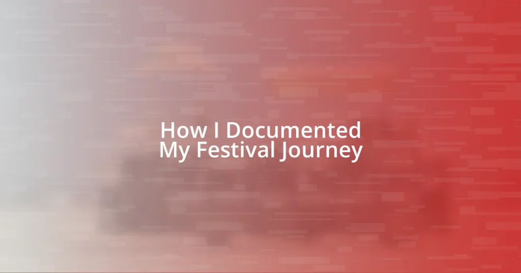 How I Documented My Festival Journey