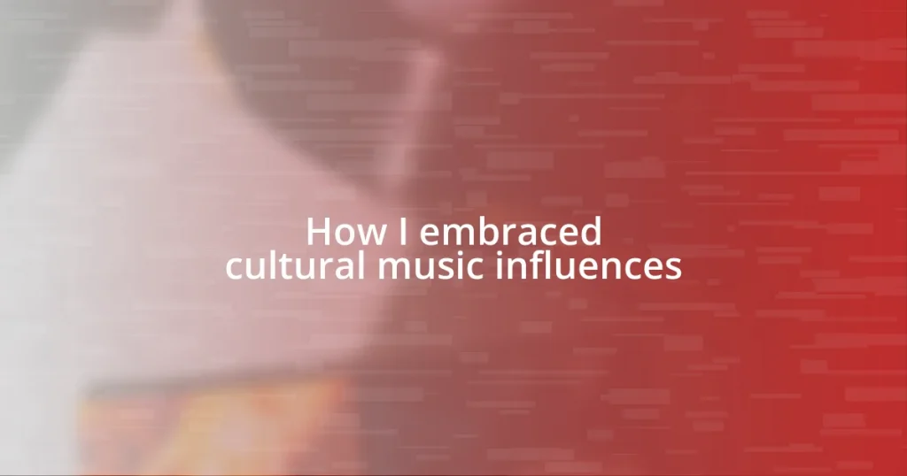 How I embraced cultural music influences