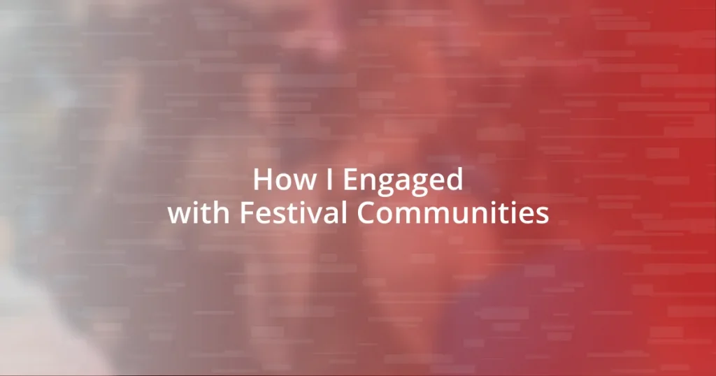 How I Engaged with Festival Communities