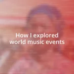 How I explored world music events