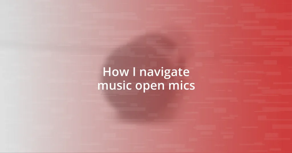 How I navigate music open mics