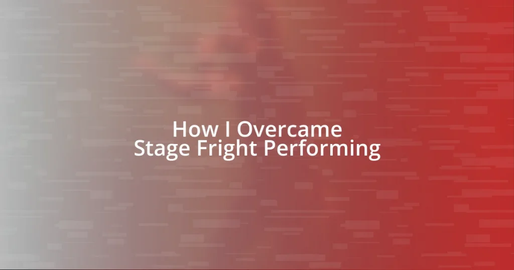 How I Overcame Stage Fright Performing