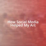 How Social Media Helped My Art