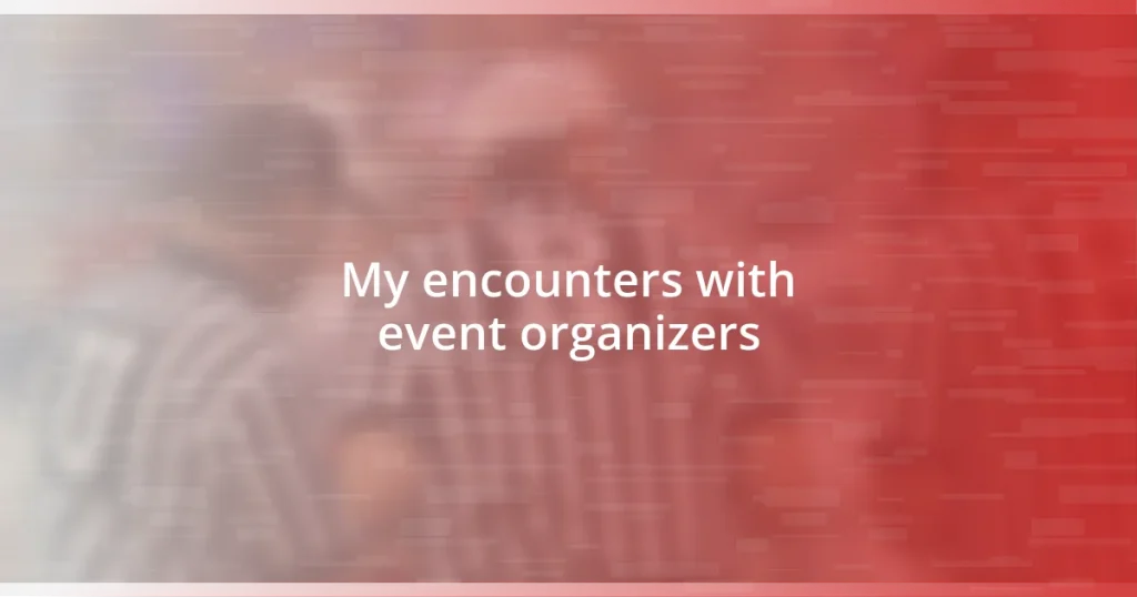 My encounters with event organizers