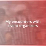 My encounters with event organizers