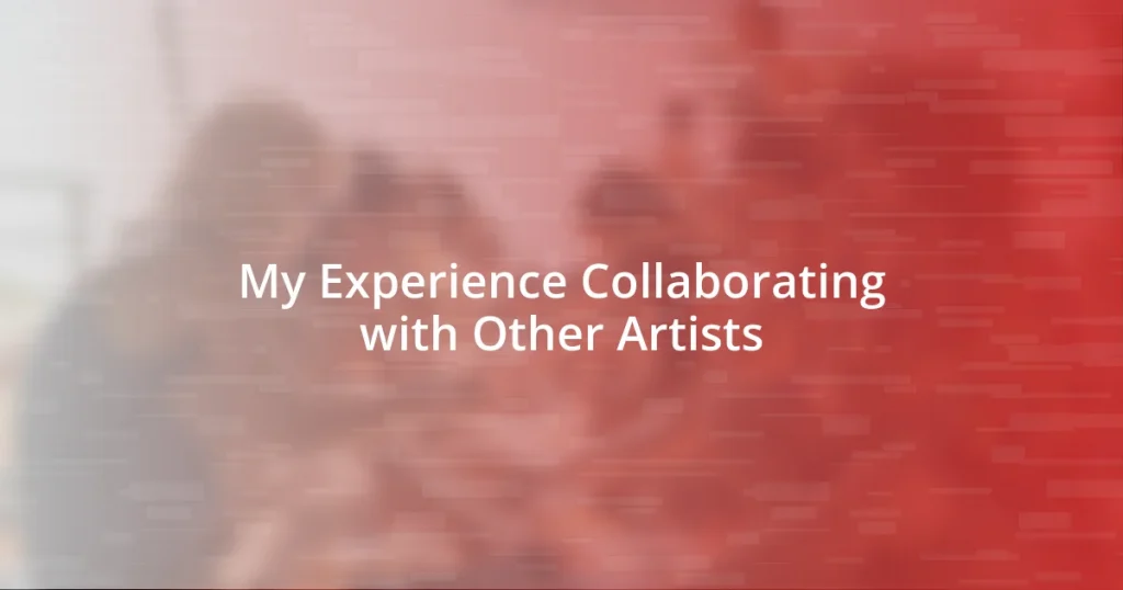 My Experience Collaborating with Other Artists