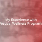 My Experience with Festival Wellness Programs