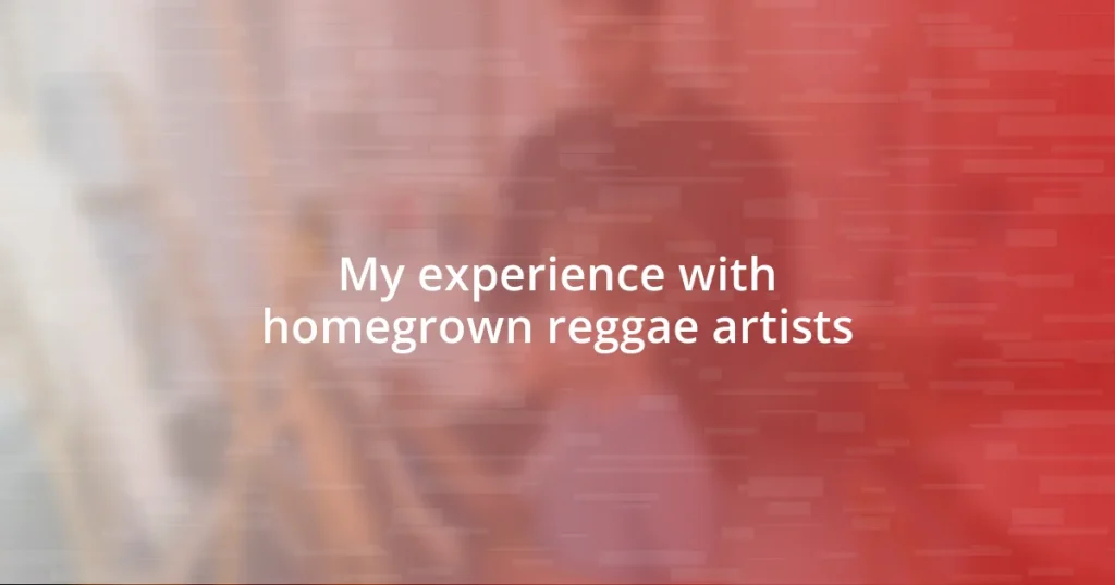 My experience with homegrown reggae artists