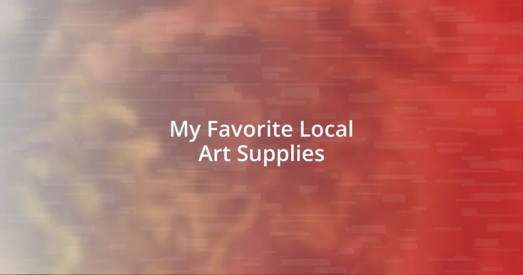 My Favorite Local Art Supplies