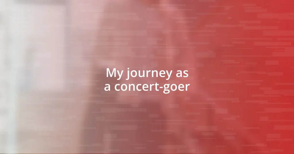 My journey as a concert-goer