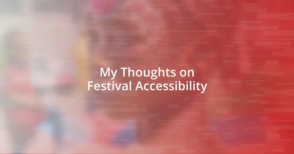 My Thoughts on Festival Accessibility