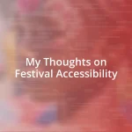 My Thoughts on Festival Accessibility