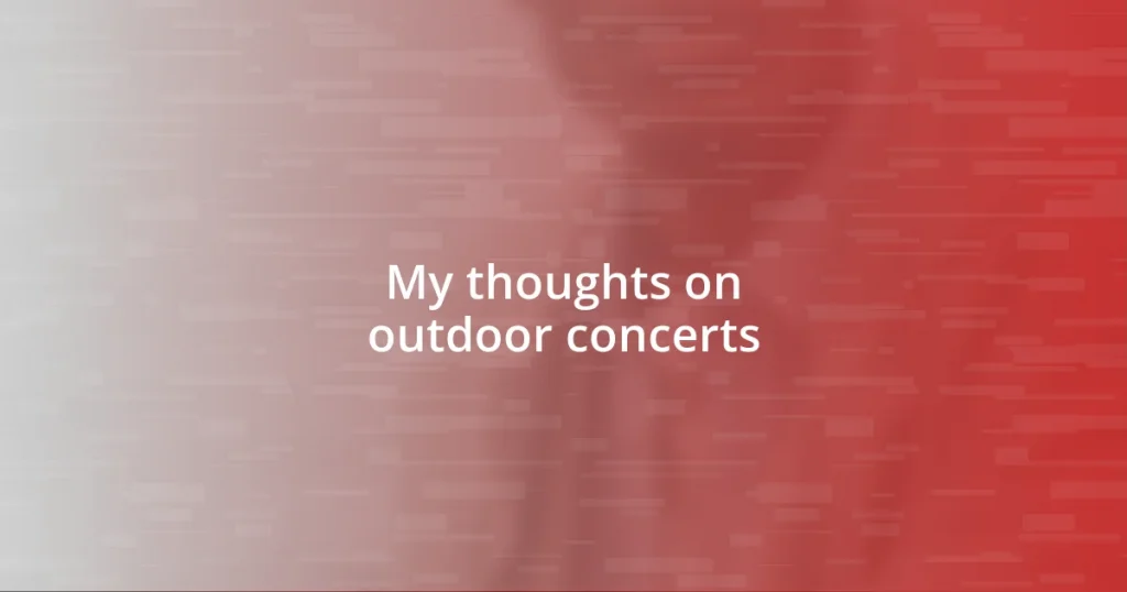 My thoughts on outdoor concerts