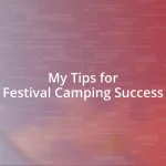 My Tips for Festival Camping Success