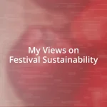 My Views on Festival Sustainability