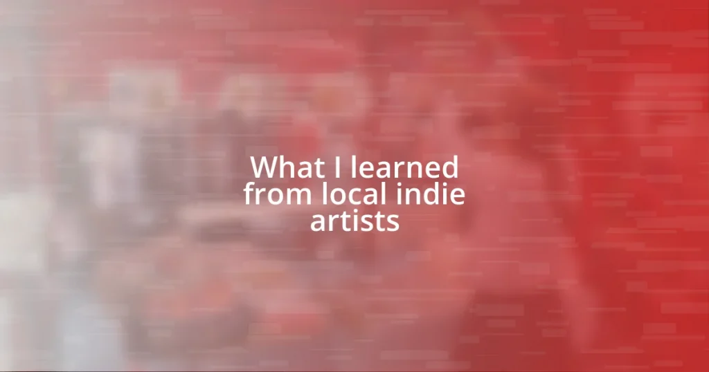 What I learned from local indie artists