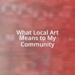 What Local Art Means to My Community