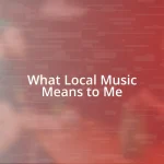 What Local Music Means to Me