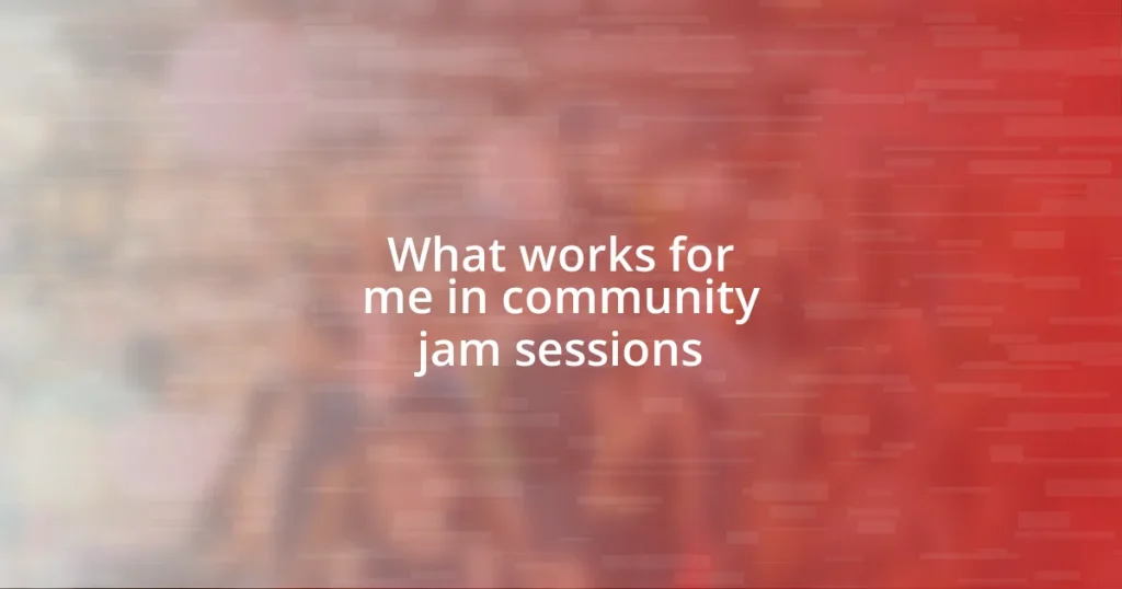 What works for me in community jam sessions