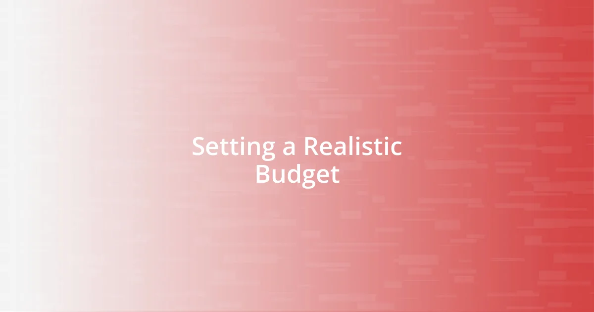 Setting a Realistic Budget