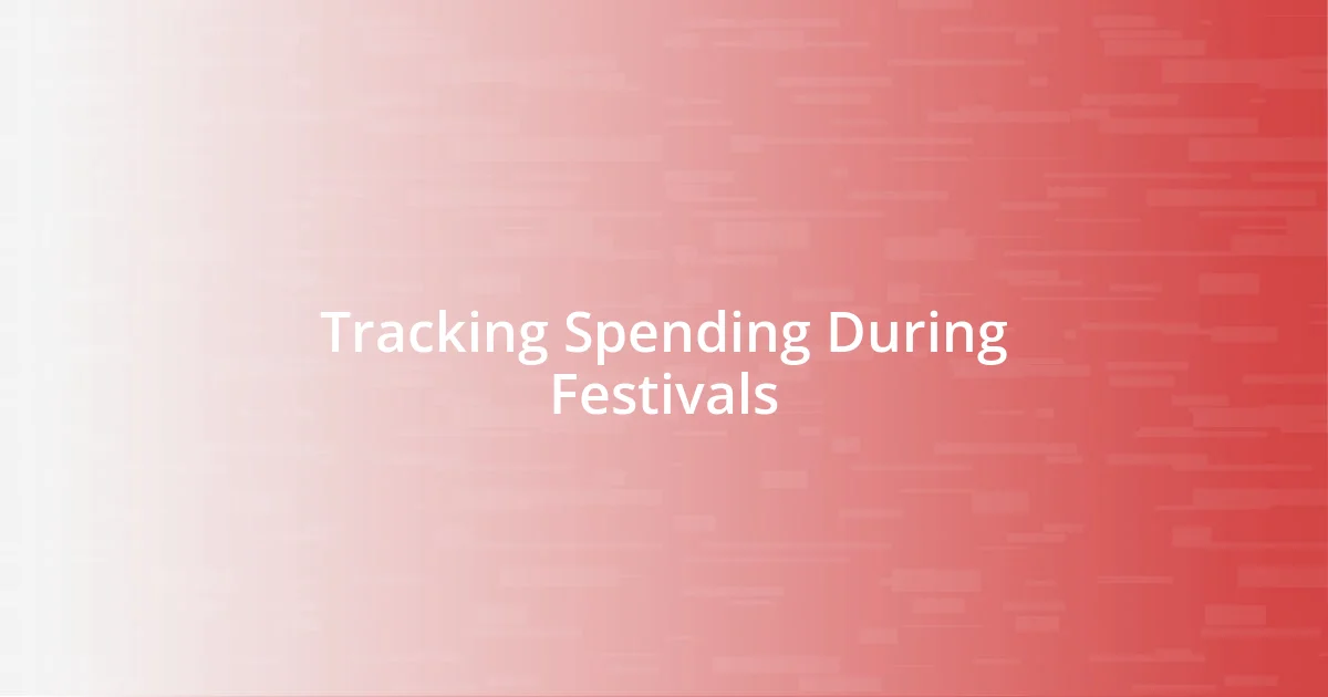 Tracking Spending During Festivals