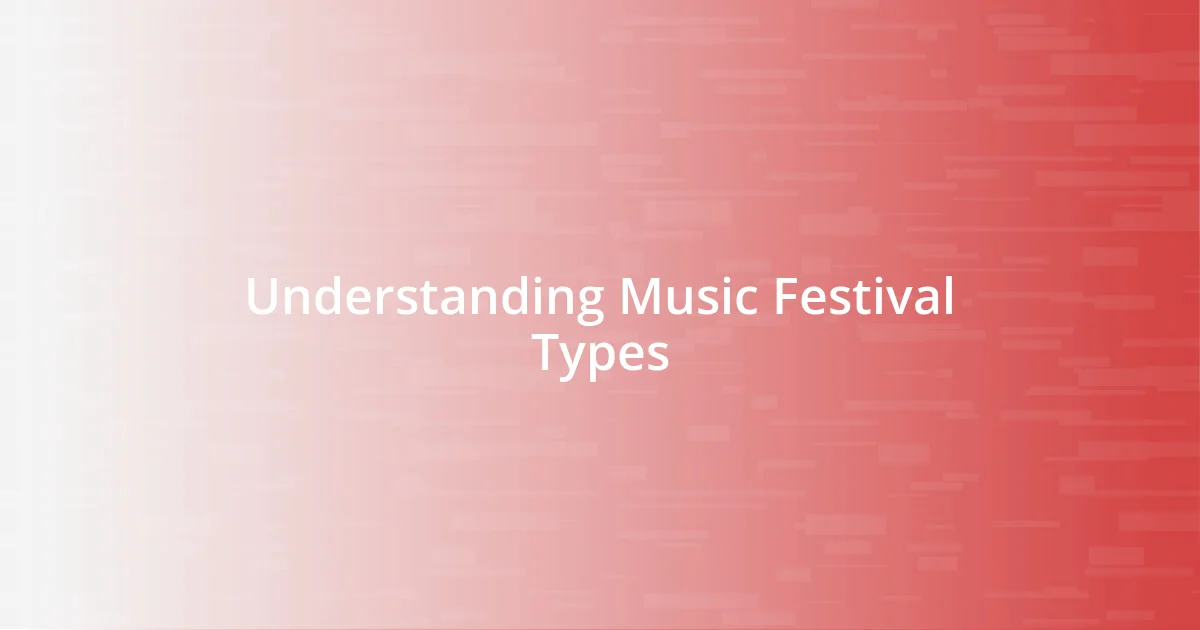 Understanding Music Festival Types