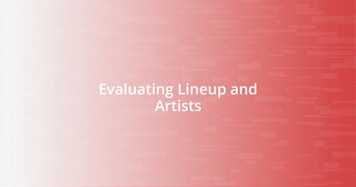 Evaluating Lineup and Artists