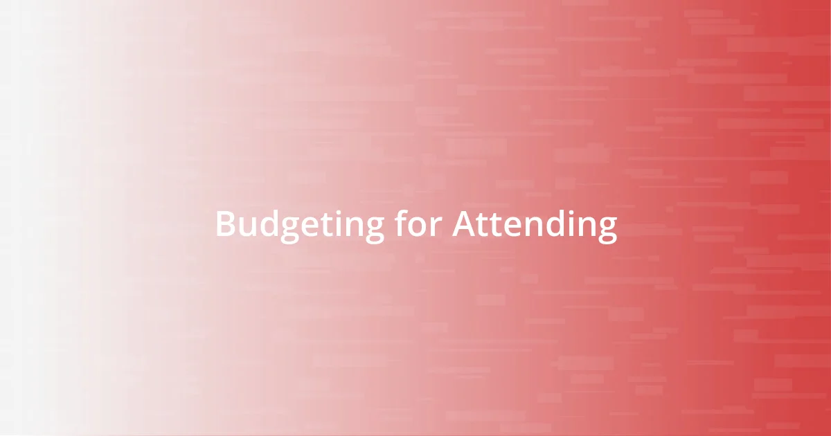 Budgeting for Attending