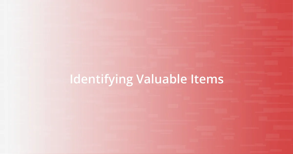 Identifying Valuable Items