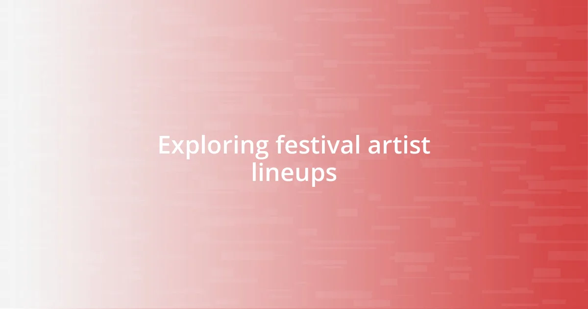 Exploring festival artist lineups