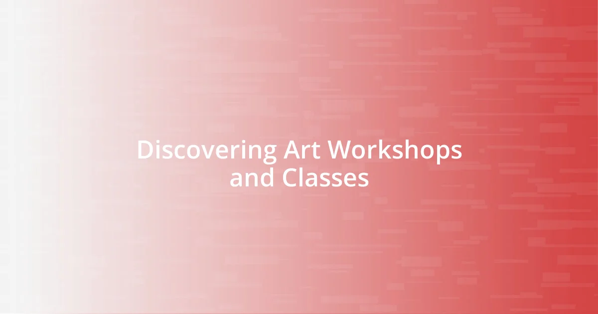 Discovering Art Workshops and Classes