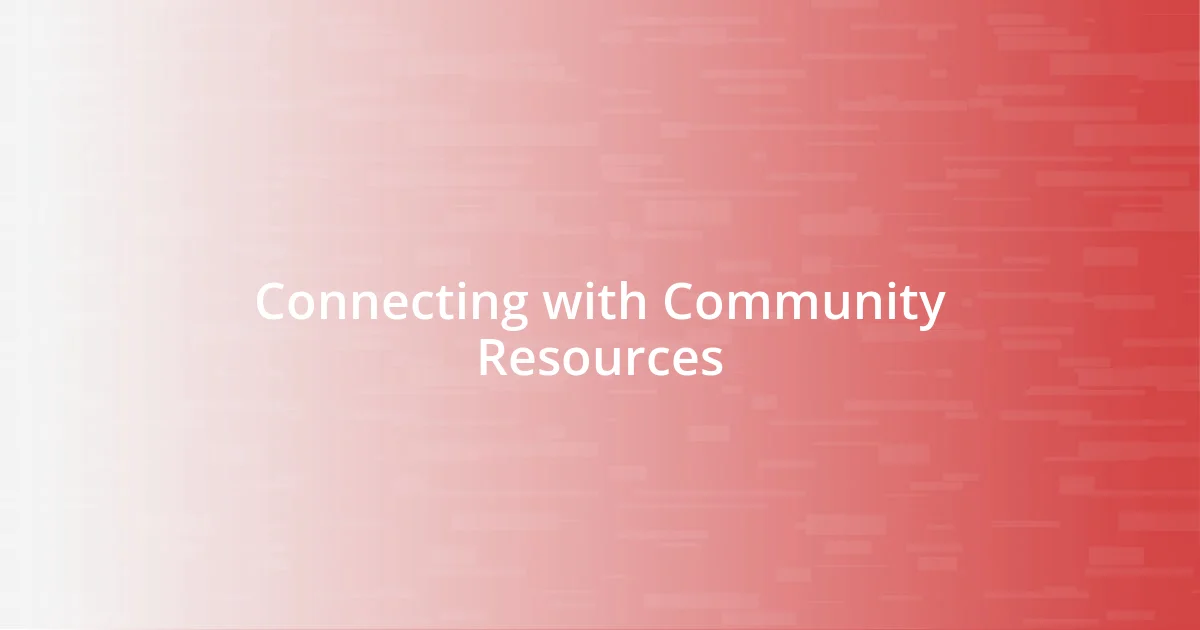 Connecting with Community Resources