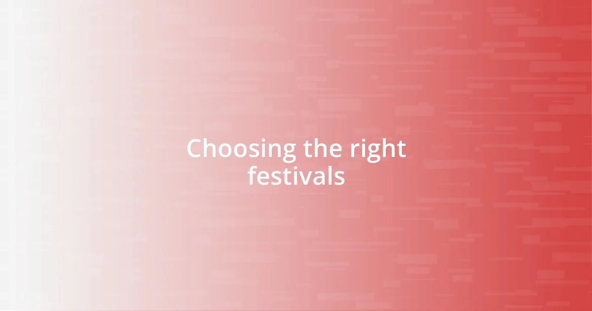 Choosing the right festivals