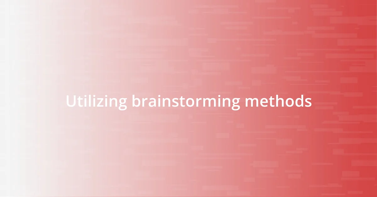 Utilizing brainstorming methods