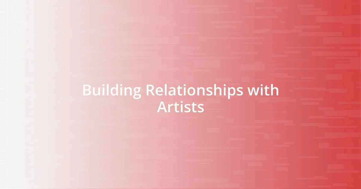 Building Relationships with Artists