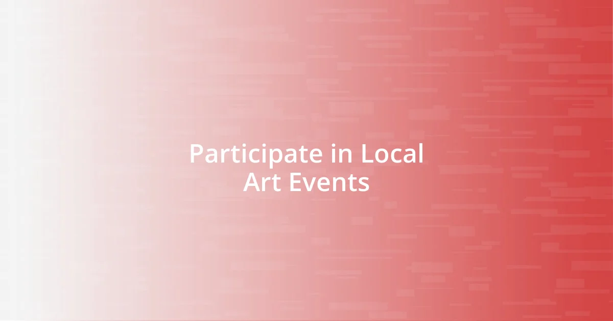 Participate in Local Art Events