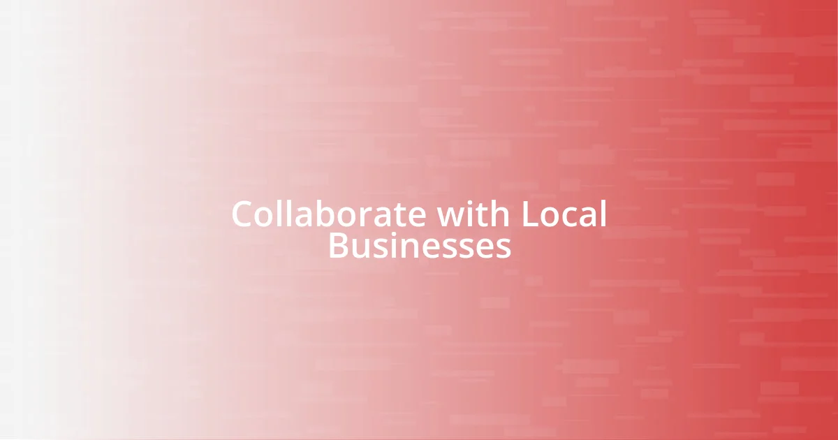 Collaborate with Local Businesses