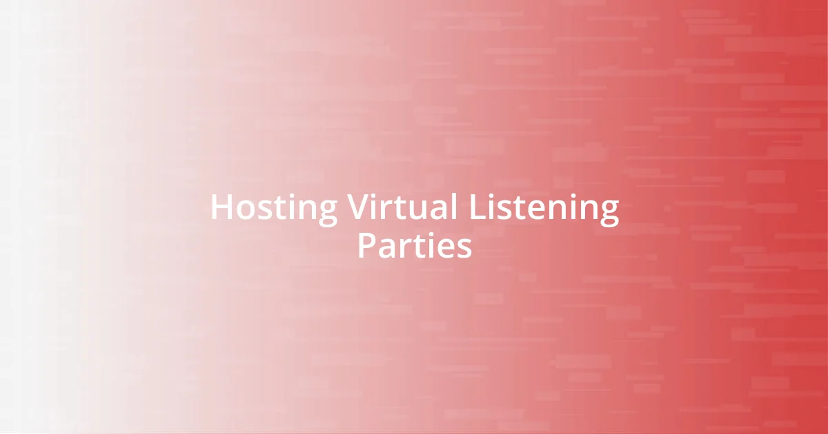 Hosting Virtual Listening Parties