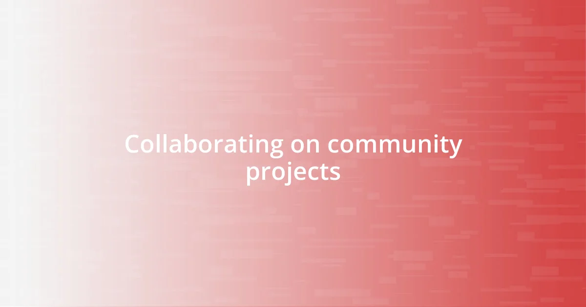 Collaborating on community projects