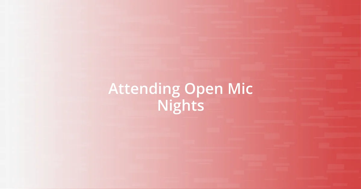 Attending Open Mic Nights