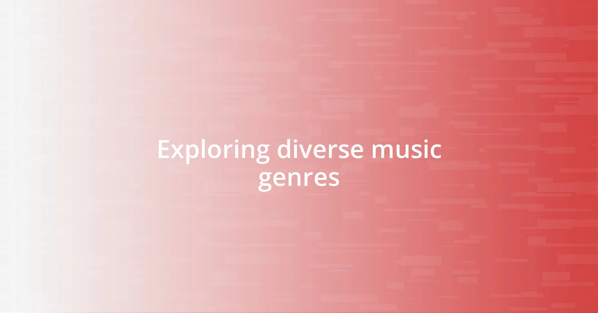 Exploring diverse music genres