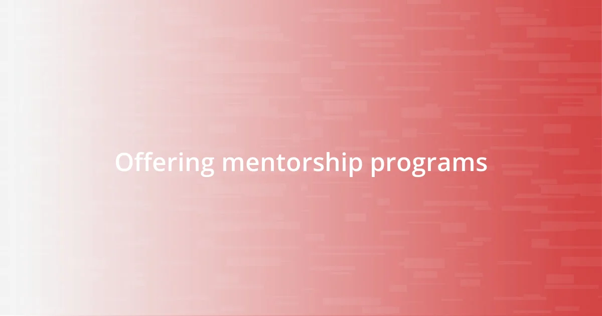 Offering mentorship programs