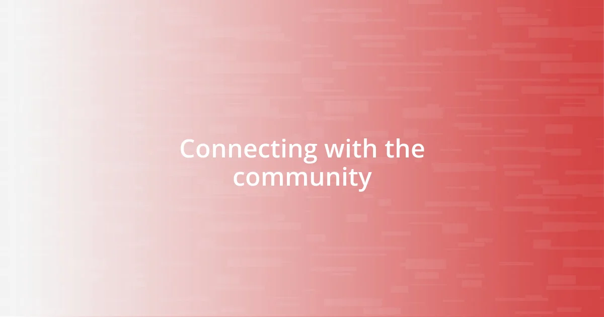 Connecting with the community