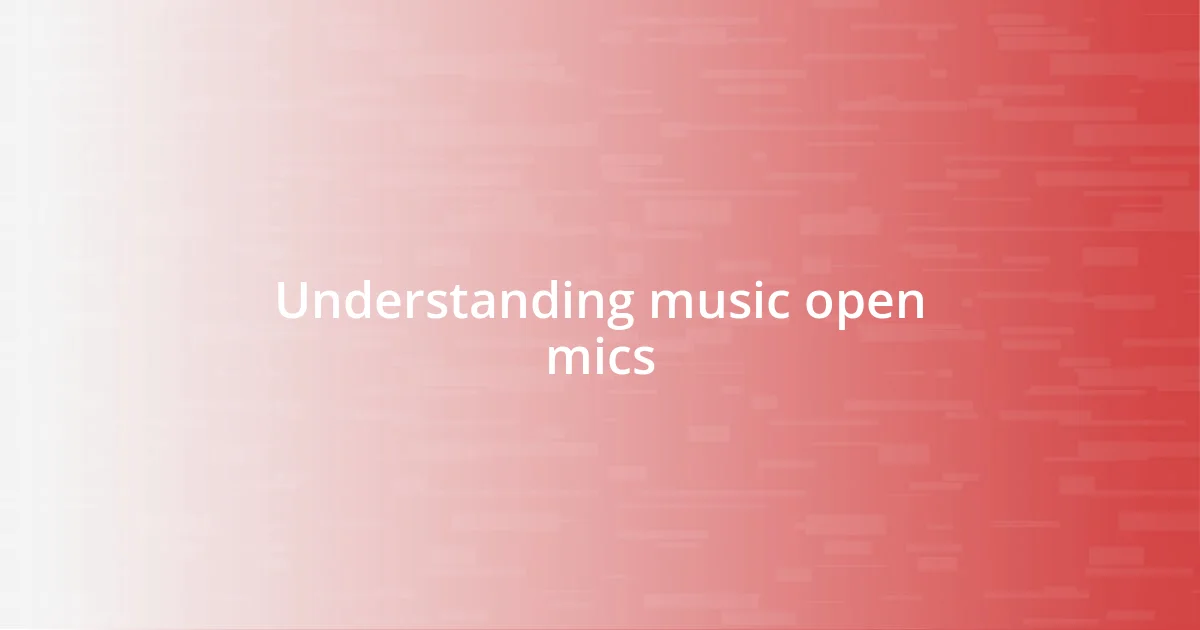 Understanding music open mics