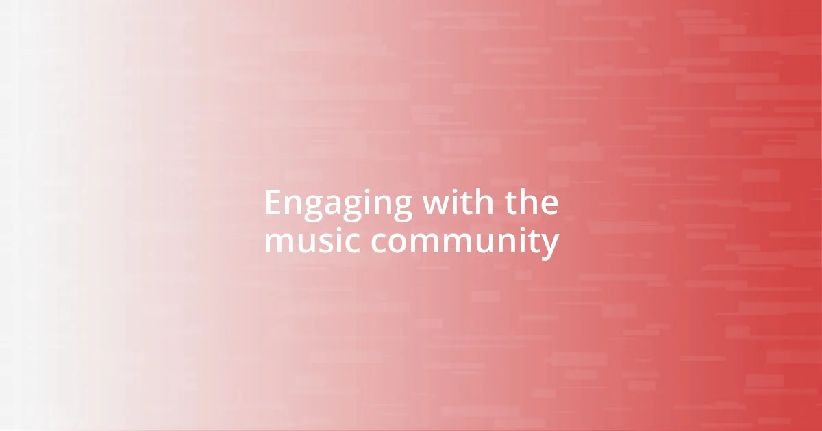 Engaging with the music community