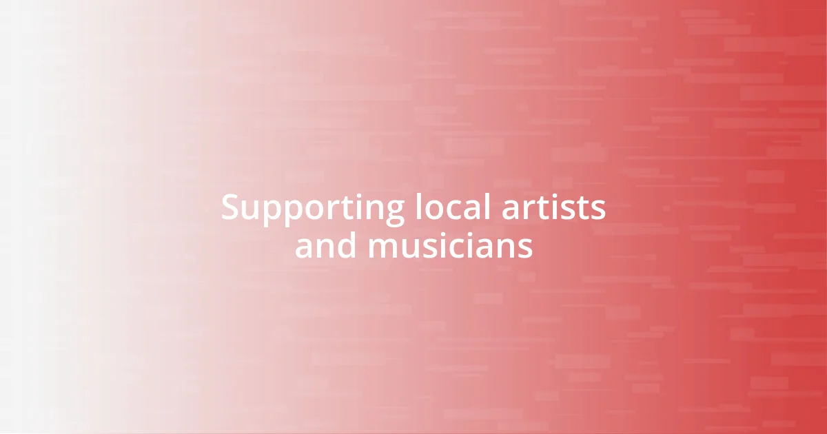 Supporting local artists and musicians