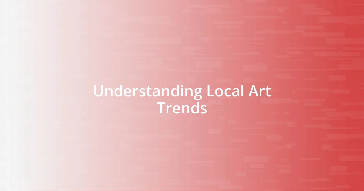 Understanding Local Art Trends