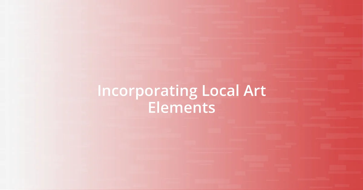 Incorporating Local Art Elements