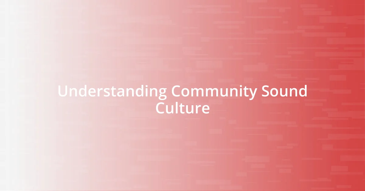 Understanding Community Sound Culture